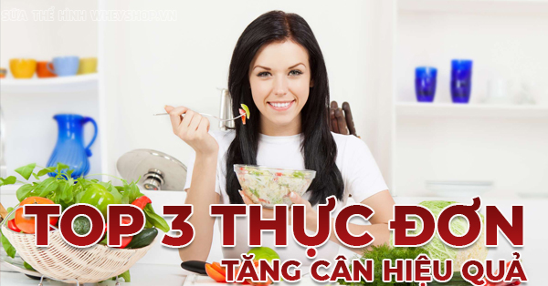TOP 3 thuc don tang can hieu qua 1