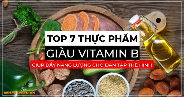 top nhung thuc pham giau vitamin b giup day nang luong cho dan tap the hinh 6