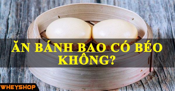 an banh bao co beo khong wheyshop vn_compressed