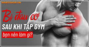 Bị đau cơ sau khi tập gym bạn nên làm gì?