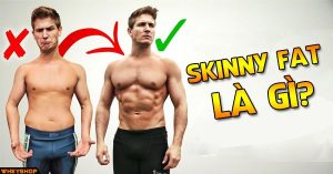 Skinny fat là gì? Dấu hiệu nhận biết và cách khắc phục