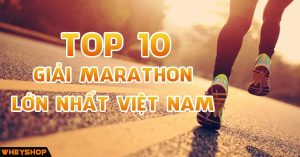 Top 10 giải marathon lớn nhất tại Việt Nam