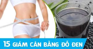 15 cách giảm cân bằng nước đậu đen hiệu quả nhất