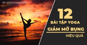12 Bài tập Yoga giảm mỡ bụng tại nhà tốt nhất mọi thời đại