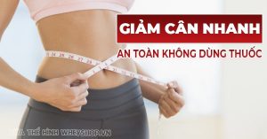 Cách giảm cân nhanh an toàn không dùng thuốc