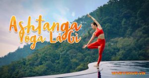 Ashtanga yoga là gì ? Cách tập Ashtanga Yoga hiệu quả cho người mới tập
