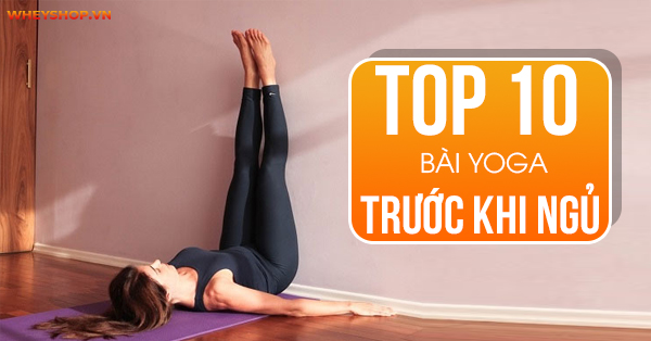 Top 10+ bài tập yoga trước khi ngủ