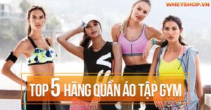 Top 5 hãng quần áo tập gym hot nhất thế giới