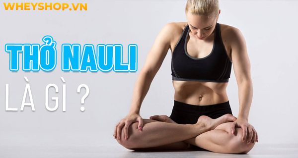 Có những lợi ích gì khi tập thở Nauli?
