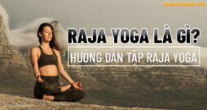 Raja Yoga là gì? Hướng dẫn tập Raja Yoga cho người mới