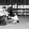 Aikido được xem là một trong những bộ môn võ thuật đặc trưng của Nhật Bản. Tuy nhiên, khi tìm hiểu về môn võ này, nhiều bạn vẫn còn thắc mắc không biết võ...