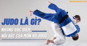Judo là gì? Những đặc điểm nổi bật của môn võ Judo