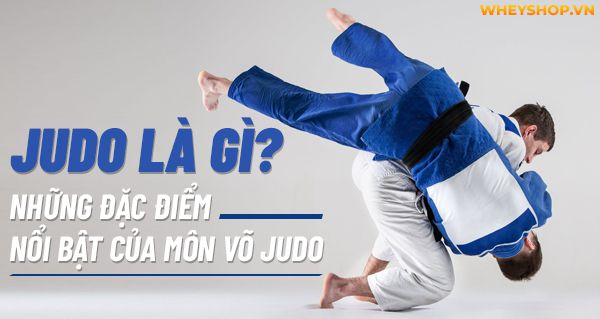 Judo là môn võ khá nổi tiếng ở Việt Nam hiện nay và được dạy ở khắp mọi nơi, dành cho mọi đối tượng. Bài viết này WheyShop sẽ giúp cho bạn có cái nhìn tổng...