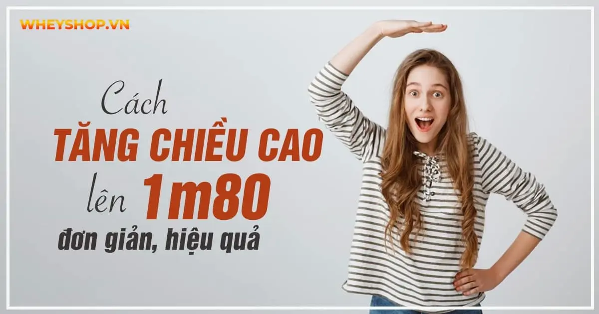 cach-tang-chieu-cao-len-1m80-don-gian-hieu-qua-3