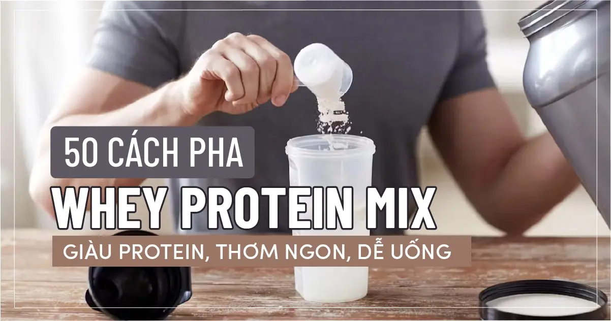 50-cach-pha-whey-protein-giau-protein-thom-ngon-de-uong-04-01-min