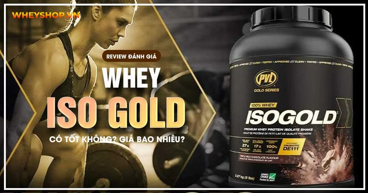 review-danh-gia-whey-iso-gold-co-tot-khong-4