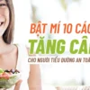 10-cach-tang-can-cho-nguoi-tieu-duong-hieu-qua-03-min