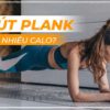 1 phút plank đốt bao nhiêu calo? Cách tập plank để giảm cân là như thế nào? Hãy cùng Wheyshop tìm hiểu ngay thông qua bài viết này nhé!