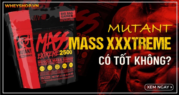 Mutant Mass XXXtreme có tốt không? Mua ở đâu