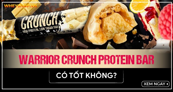 Đánh giá Warrior Crunch Protein Bar có tốt không? Giá bao nhiêu?