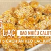 100g-keo-lac-bao-nhieu-calo-bat-mi-5-cach-an-keo-lac-khong-beo-03-min