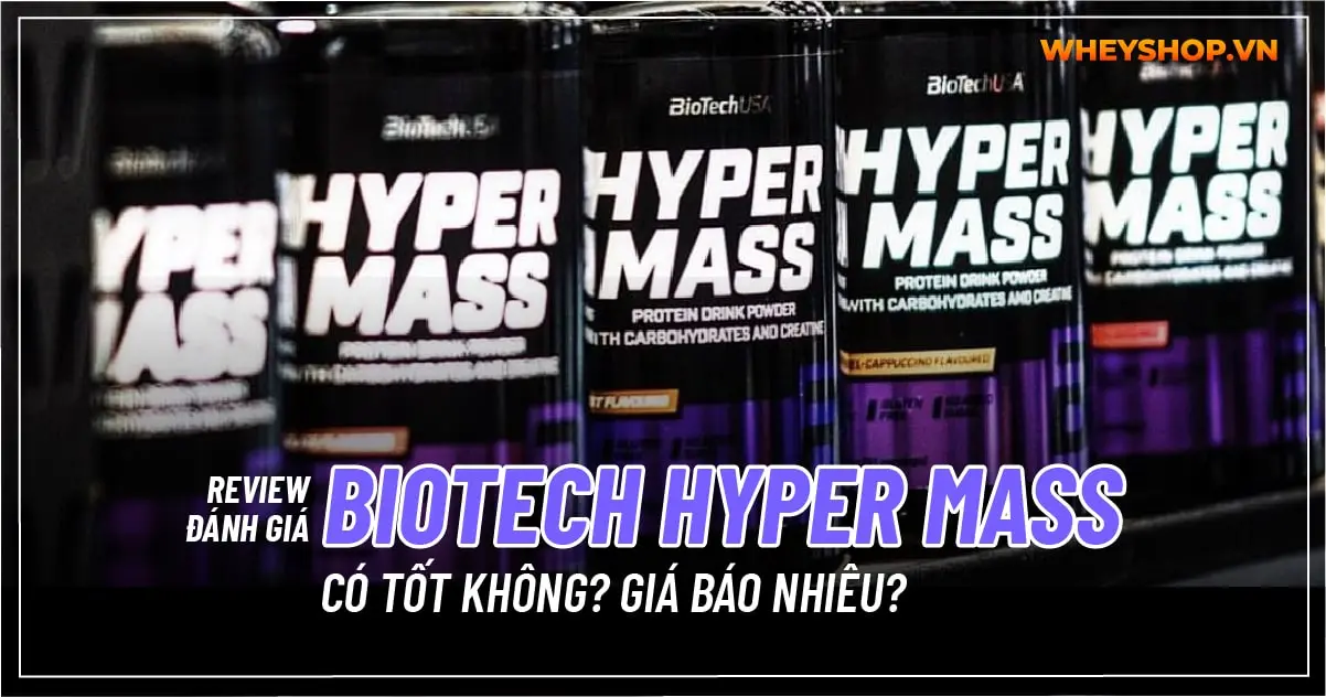 review-danh-gia-biotech-hyper-mass-co-tot-khong-01-min