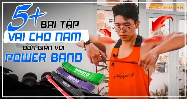 5-bai-tap-vai-cho-nam-don-gian-voi-day-khang-luc-power-band