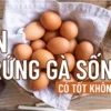 an-trung-ga-song-co-tot-khong-03-min