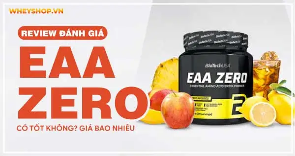 Biotech EAA Zero chính là sự đột phá khác lạ trong các loại thực phẩm bổ sung. Biotech EAA Zero review đánh giá mang tới thành phần EAA thiết yếu vừa khôi...
