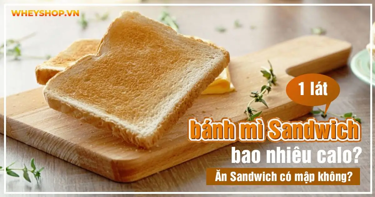 1-lat-banh-mi-sandwich-bao-nhieu-calo-6