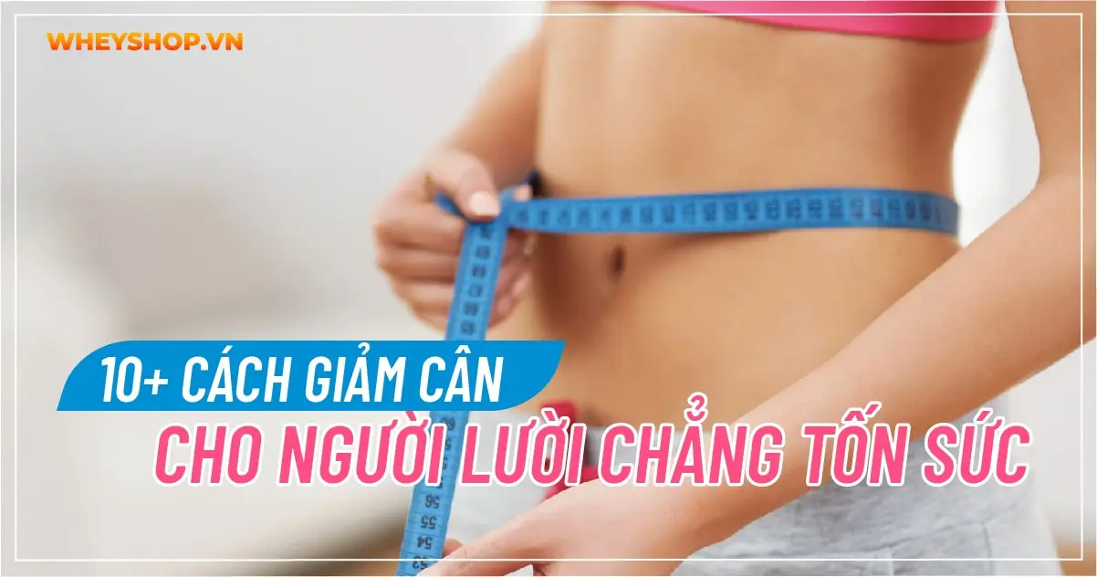 10-cach-giam-can-cho-nguoi-luoi-04-min