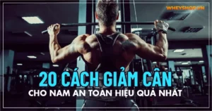 20 cách giảm cân cho nam an toàn hiệu quả nhất