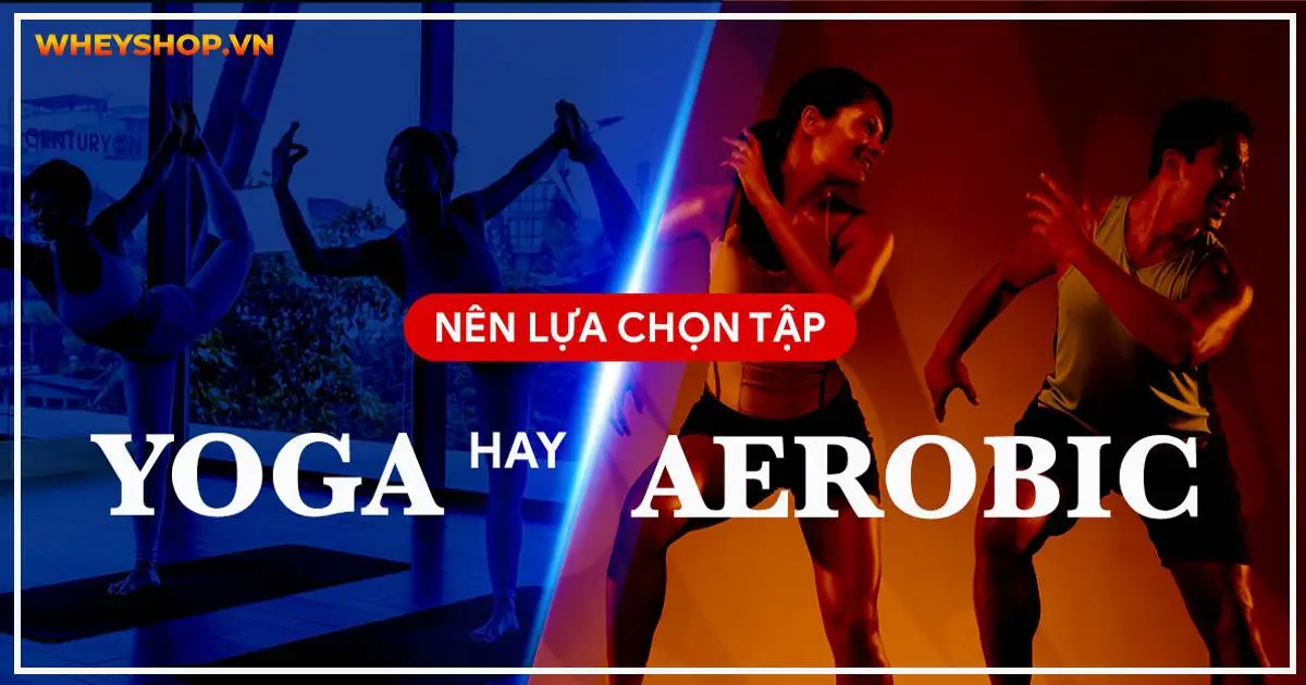 nen-lua-chon-tap-yoga-hay-aerobic-tot-hon-3