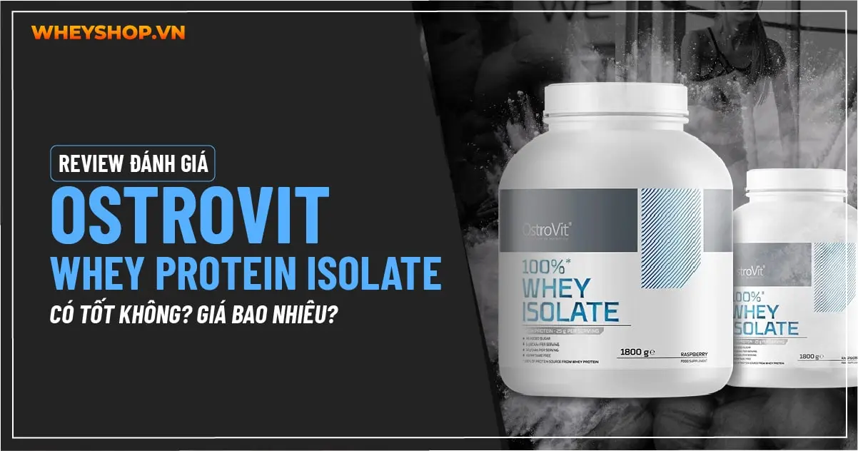 review-danh-gia-ostrovit-whey-protein-isolate-02-min