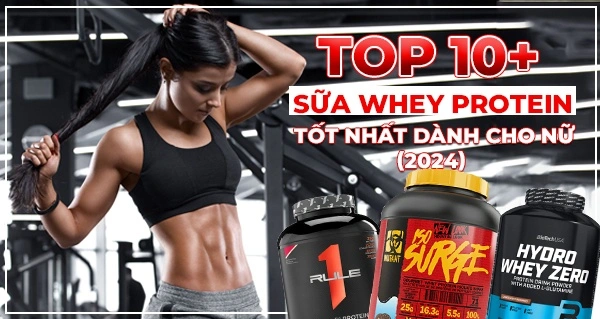 top-10-sua-whey-protein-tot-nhat-danh-cho-nu-2024